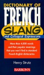 Dictionary Of French Slang And Colloquial Expressions - Henry Strutz