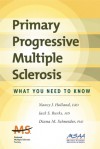 Primary Progressive Multiple Sclerosis: What You Need To Know - Nancy J. Holland, Jack S. Burks, Diana M. Schneider