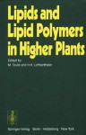 Lipids and Lipid Polymers in Higher Plants - M. Tevini, H.K. Lichtenthaler