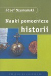 Nauki pomocnicze historii - Józef Szymański