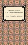 Dangerous Liaisons (Les Liaisons Dangereuses) - Pierre Choderlos de Laclos, Ernest Dowson