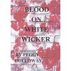 Blood on White Wicker (Judith McCain #1) - Peggy Holloway