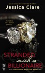 Stranded with a Billionaire (THE BILLIONAIRE BOYS CLUB) - Jessica Clare