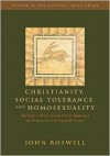 Christianity, Social Tolerance, and Homosexuality: Gay People in Western Europe from the Beginning of the Christian Era to the Fourteenth Century - John Boswell