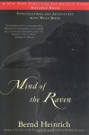 Mind of the Raven: Investigations and Adventures with Wolf-Birds - Bernd Heinrich