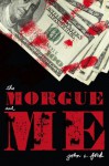 The Morgue and Me - John C. Ford