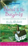 Blessed Is the Busybody - Emilie Richards