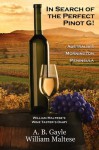 In Search of the Perfect Pinot G! Australia's Mornington Peninsula (William Maltese's Wine Taster's Diary #2) - William Maltese, A.B. Gayle