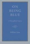On Being Blue - William H. Gass