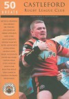 50 Greats: Castleford Rugby League Club - David Smart, Andy Howard