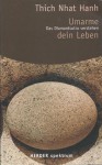 Umarme dein Leben. Das Diamantsutra verstehen - Thích Nhất Hạnh