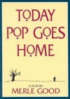 Today Pop Goes Home - Merle Good