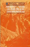 México y Viaje al país de los Tarahumaras - Antonin Artaud, Luis Mario Schneider, Patricia Santonocito