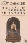 Journal de la guerre aux cochons - Adolfo Bioy Casares, François-Marie Rosset