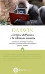 L'origine dell'uomo e la selezione sessuale - Charles Darwin