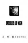 Fathers of Men - E. W. Hornung