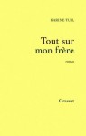 Tout sur mon frère (Littérature Française) (French Edition) - Karine Tuil