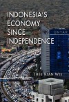 Indonesia's Economy Since Independence - Thee Kian Wie