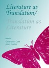 Literature as Translation, Translation as Literature - Christopher Conti, James Gourley