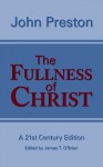 The Fullness of Christ - New Puritan Press, John Preston, James T. O'Brien