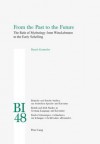 From the Past to the Future: The Role of Mythology from Winckelmann to the Early Schelling - Daniel Greineder, H.S. Reiss, W.E. Yates