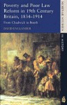 Poverty And Poor Law Reform In Britain: From Chadwick To Booth, 1834 1914 - David Englander