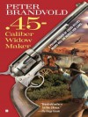 45-Caliber Widow Maker - Peter Brandvold