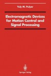 Electromagnetic Devices for Motion Control and Signal Processing - Yury M. Pulyer, C.S. Burrus