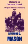 Return to Cutter's Creek: A Quirt Adams Adventure - Raymond D. Mason