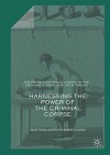 Harnessing the Power of the Criminal Corpse (Palgrave Historical Studies in the Criminal Corpse and its Afterlife) - Sarah Tarlow, Emma Battell Lowman