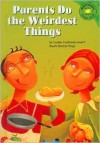 Parents Do The Weirdest Things! (Read It! Readers) - Louise Tondreau-Levert