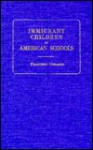 Immigrant Children in American Schools: A Classified and Annotated Bibliography with Selected Source Documents - Francesco Cordasco