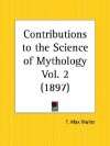 Contributions to the Science of Mythology Part 2 - Max Müller