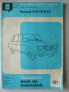 Renault R16 / R16 TS Autoreparaturanleitung - Querschnitt durch die Autotechnik Bucheli Verlag Nr. 121 - keine Angabe