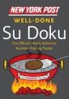 New York Post Well-Done Su Doku: 150 Fiendish Puzzles - New York Post