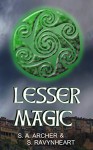 Lesser Magic (Knights of the Red Branch Book 1) - S. A. Archer, S. Ravynheart