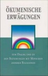 Ecumenical Considerations (German): For Dialogue and Relations with People of Other Religions - World Council of Churches