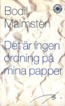 Det är ingen ordning på mina papper - Bodil Malmsten