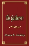 The Gatherers - Steven R. Lindsay