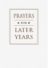 Prayers for Later Years - David Philippart