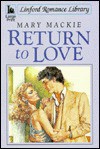 Return to Love - Mary MacKie