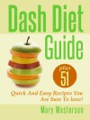 Dash Diet + 51 Delicious Dash Diet Recipes Guaranteed To Improve Your Health! (*Special Edition*) - Mary Masterson