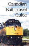 Canadian Rail Travel Guide - Daryl Adair