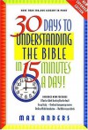 30 Days to Understanding the Bible in 15 Minutes a Day: Expanded Edition - Max E. Anders