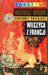 Wilczyca z Francji - Maurice Druon