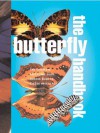 The Butterfly Handbook: The Definitive Reference for Every Enthusiast - Jacqueline Y. Miller, Jacqueline Miller