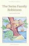 The Swiss Family Robinson (Wordsworth Collection Children's Library) - Johann David Wyss