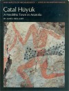 Çatal Hüyük: A Neolithic Town in Anatolia - James Mellaart, Robert Eric Mortimer Wheeler