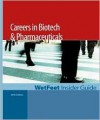 Careers in Biotech & Pharmaceuticals, 2005 Edition: Wetfeet Insider Guide - Wetfeet.Com