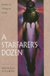 A Starfarer's Dozen: Stories of Things to Come - Michael Stearns